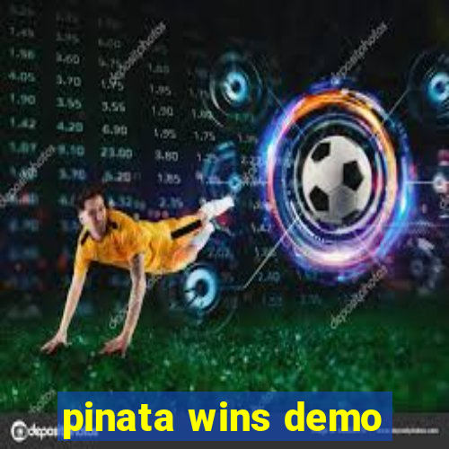 pinata wins demo